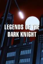 Watch Legends of the Dark Knight The History of Batman 9Movies