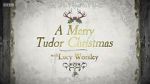 Watch A Merry Tudor Christmas with Lucy Worsley 9Movies