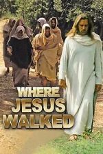 Watch Where Jesus Walked 9Movies