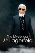 Watch The Mysterious Mr. Lagerfeld 9Movies