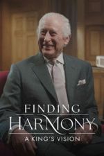 Watch Finding Harmony: A King\'s Vision 9Movies