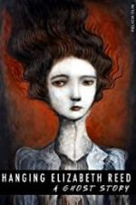 Watch Hanging Elizabeth Reed: A Ghost Story 9Movies