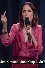 Watch Jen Kirkman: Just Keep Livin? 9Movies