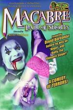 Watch Macabre Pair of Shorts 9Movies