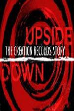 Watch Upside Down The Creation Records Story 9Movies