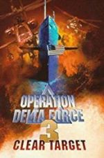 Watch Operation Delta Force 3: Clear Target 9Movies