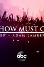 Watch The Show Must Go On: The Queen + Adam Lambert Story 9Movies