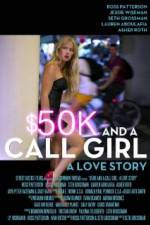 Watch $50K and a Call Girl A Love Story 9Movies