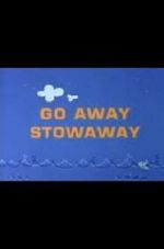 Watch Go Away Stowaway (Short 1967) 9Movies