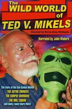Watch The Wild World of Ted V. Mikels 9Movies