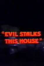Watch Evil Stalks This House 9Movies