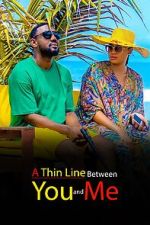 Watch A Thin Line Between You and Me 9Movies