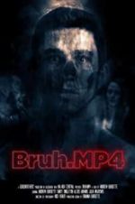 Watch Bruh.mp4 9Movies
