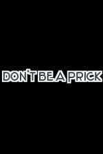 Watch Don't Be a Prick 9Movies