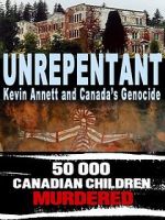 Watch Unrepentant: Kevin Annett and Canada\'s Genocide 9Movies