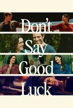 Watch Don\'t Say Good Luck 9Movies