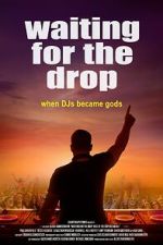 Watch Waiting For The Drop: Rise of the Superstar DJs 9Movies