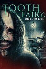 Watch Tooth Fairy: Drill to Kill 9Movies