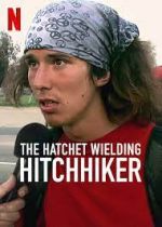 Watch The Hatchet Wielding Hitchhiker 9Movies