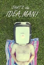 Watch That\'s the Idea, Man! 9Movies