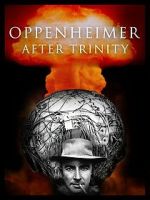 Watch Oppenheimer After Trinity 9Movies