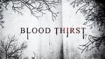 Watch Blood Thirst 9Movies