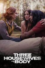 Watch Three Housewives and a Body 9Movies