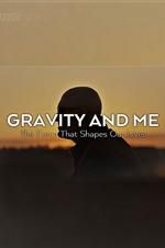 Watch Gravity and Me: The Force That Shapes Our Lives 9Movies