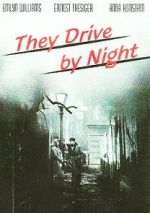 Watch They Drive by Night 9Movies