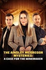 Watch The Ainsley McGregor Mysteries: A Case for the Winemaker 9Movies