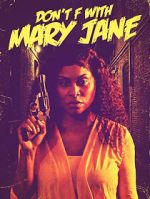Watch Don\'t F with Mary Jane 9Movies