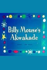 Watch Billy Mouse\'s Akwakade 9Movies