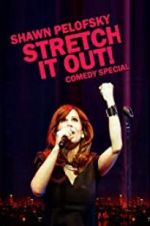 Watch Shawn Pelofsky: Stretch It Out! 9Movies