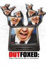 Watch Outfoxed Rupert Murdoch's War on Journalism 9Movies