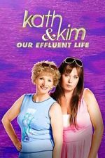 Watch Kath & Kim: Our Effluent Life 9Movies