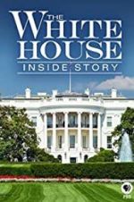 Watch The White House: Inside Story 9Movies