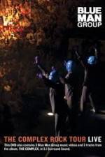 Watch Blue Man Group: The Complex Rock Tour Live 9Movies