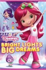 Watch Strawberry Shortcake: Bright Lights, Big Dreams 9Movies