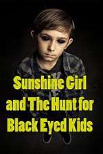 Watch Sunshine Girl and the Hunt for Black Eyed Kids 9Movies