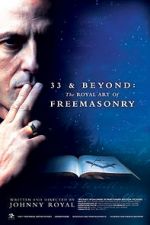 Watch 33 & Beyond: The Royal Art of Freemasonry 9Movies