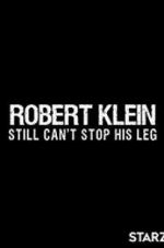Watch Robert Klein Still Can\'t Stop His Leg 9Movies