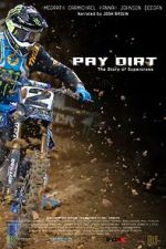 Watch Pay Dirt: The Story of Supercross 9Movies