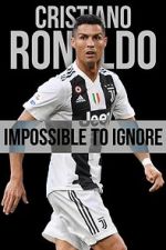 Watch Cristiano Ronaldo: Impossible to Ignore 9Movies