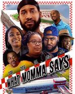 Watch What Momma Says 9Movies
