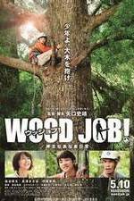 Watch Wood Job! 9Movies