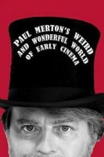 Watch Paul Merton\'s Weird and Wonderful World of Early Cinema 9Movies