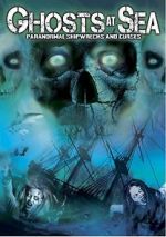 Watch Ghosts at Sea: Paranormal Shipwrecks and Curses 9Movies