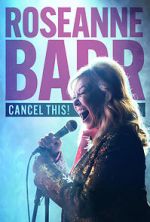 Watch Roseanne Barr: Cancel This! (TV Special 2023) 9Movies