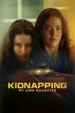 Watch Kidnapping My Own Daughter 9Movies