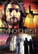 Watch The Living Christ Series 9Movies